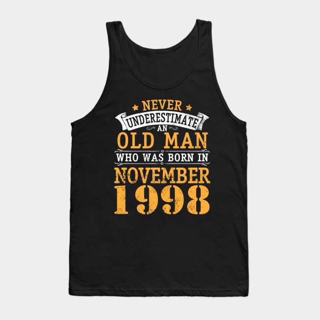 Happy Birthday 22 Years Old To Me You Never Underestimate An Old Man Who Was Born In November 1998 Tank Top by bakhanh123